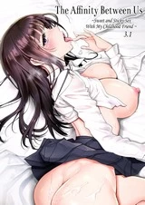 The Affinity Between Us ~Sweet and Sticky Sex With My Childhood Friend~ 3.1 | Futari no Aishou ~Osananajimi to Nettori Icha Love~ 3.1