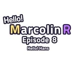 Hello Marcolin R Episode 8-9